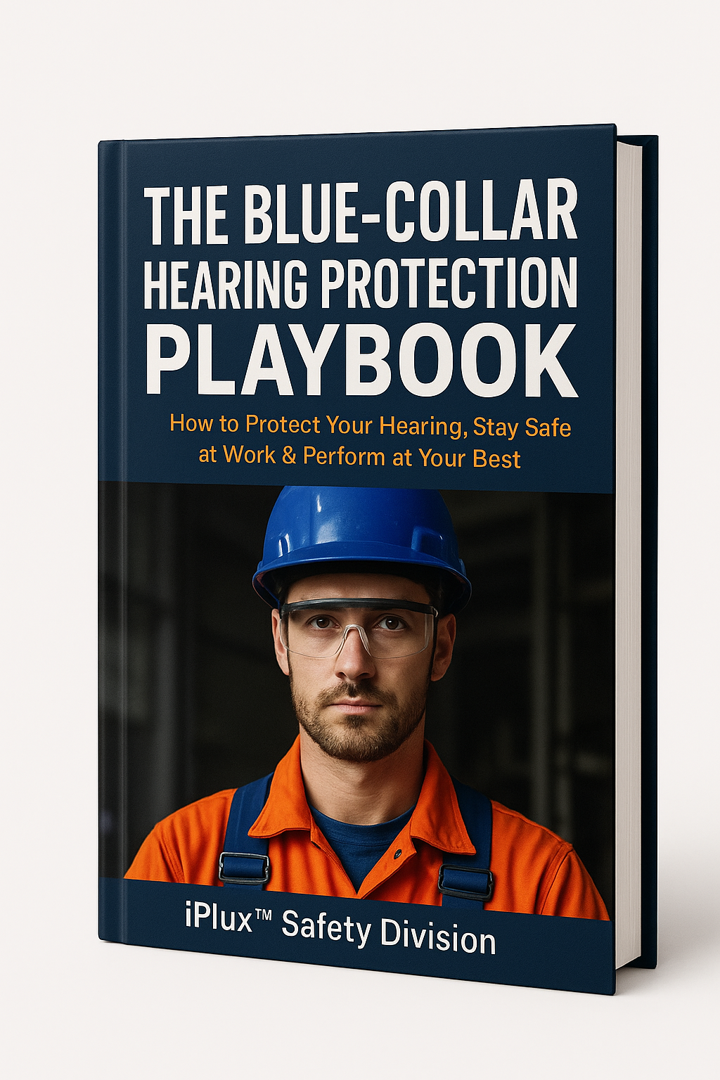 The Blue-Collar Hearing Protection Playbook